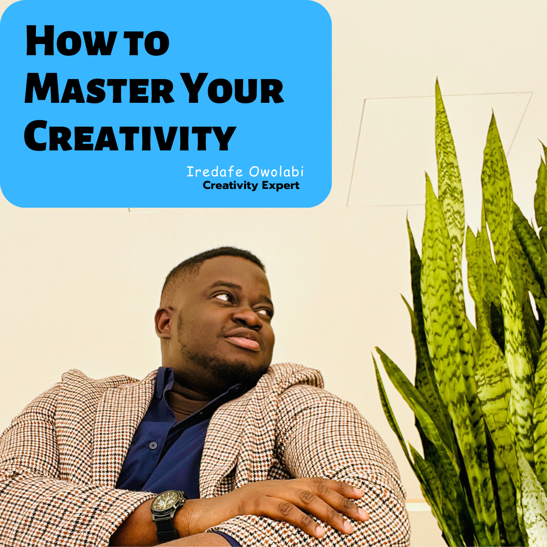 5 Steps to Master Your Creativity
