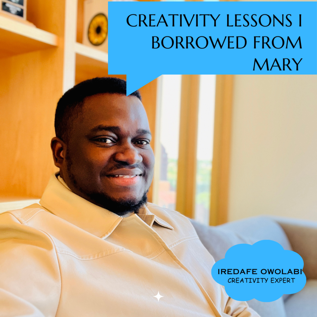 Creativity Lessons I Borrowed From Mary