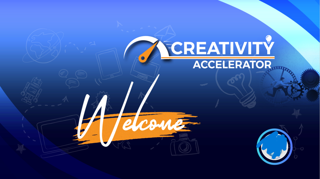 Creativity Accelerator Welcome Slide