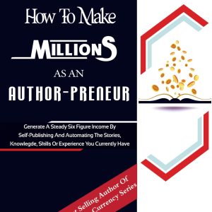 How to make Millions as an Authorpreneur