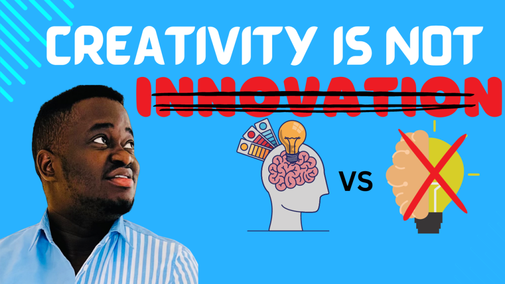 Differences Between Creativity and Innovation