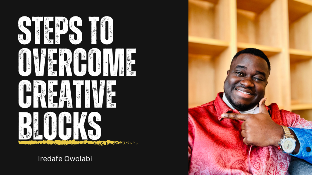 steps to overcome creative blocks