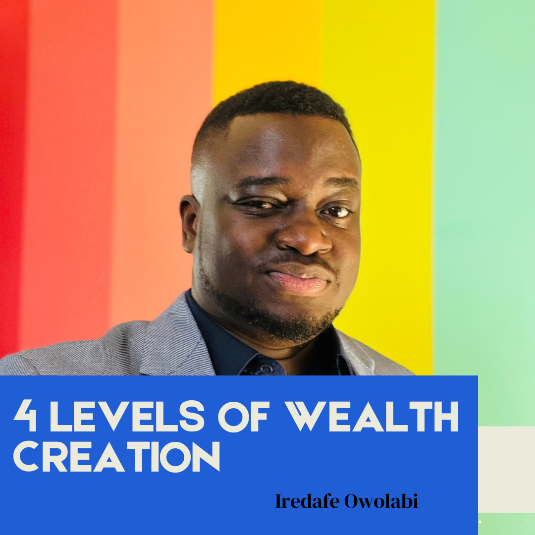 4 Levels Of Wealth Creation – Inspired By Myron Golden