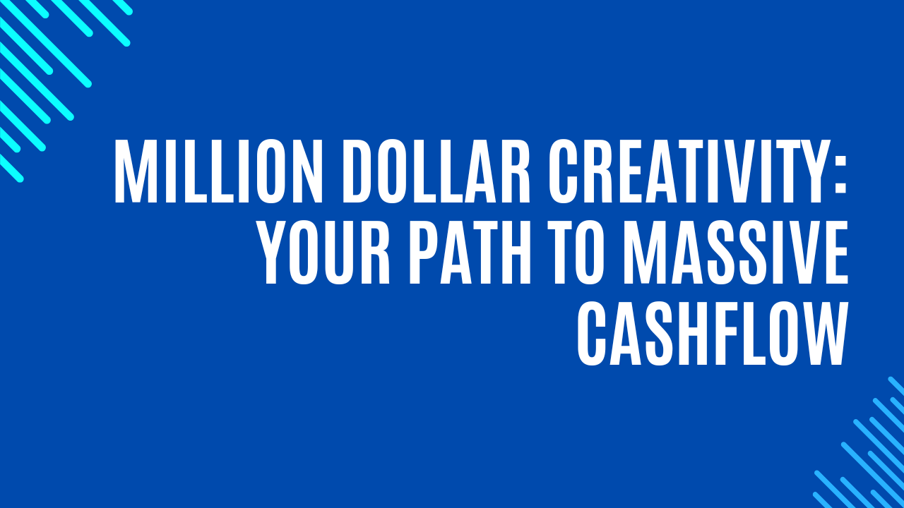 Million Dollar Creativity: 4 Keys To Make Your Creativity Pay You Millions