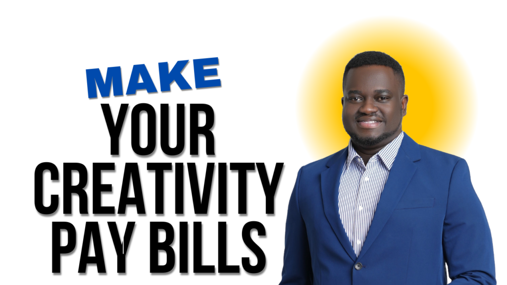 Make Creativity Pay Your Bills